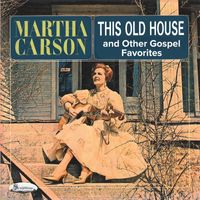 Martha Carson - This Old House and Other Gospel Favorites