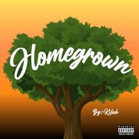 Kilah - Homegrown (Explicit)