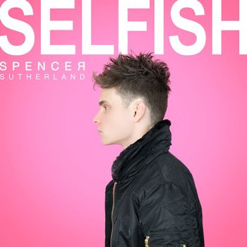 Spencer Sutherland - Selfish