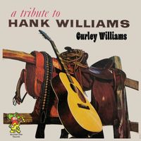 Curley Williams - Tribute To Hank Williams