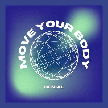 Denial - Move Your Body