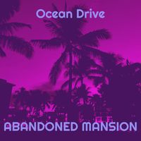 Abandoned Mansion - Ocean Drive