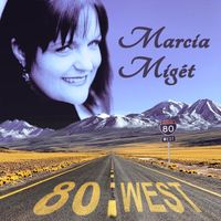 Marcia Miget - 80 West