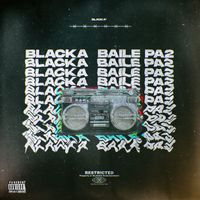 Blacka - BAILE PA2 (Explicit)