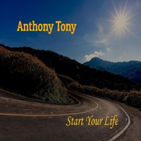 Anthony Tony - Start Your Life