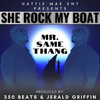 Mr Same Thang - She Rock My Boat