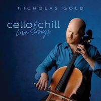 Nicholas Gold - Cello & Chill: Love Songs
