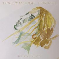 Danny + Joy - Long Way Home (Tonight)