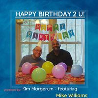 Kim Margerum - HAPPY BIRTHDAY 2 U (feat. Mike Williams)