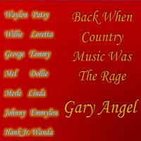 Gary Angel - Back When Country Music Was the Rage
