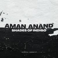 Aman Anand - Shades of Indigo