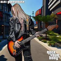 Alex Greenhouse - Rock Your Body