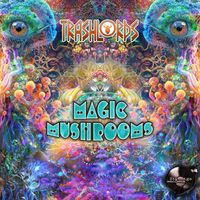 Trashlords - Magic - Mushrooms