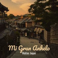 Matias Jaque - Mi Gran Anhelo