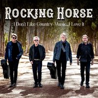 Rocking Horse - I Don't Like Country Music... I Love It