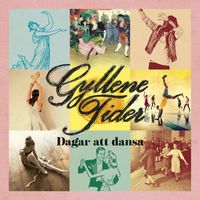 Gyllene Tider - Dagar att dansa