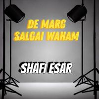 Shafi Esar - De Marg Salgai Waham