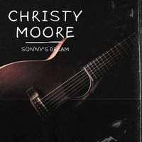 Christy Moore - Sonny's Dream