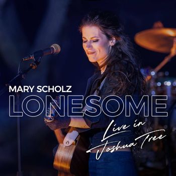 Mary Scholz - Lonesome (Live in Joshua Tree)