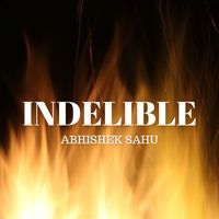 Abhishek Sahu Music - INDELIBLE