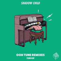 Shadow Child - Ooh Tune (Remixes)