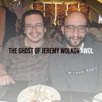 AWOL - The Ghost of Jeremy Wolkov (Explicit)
