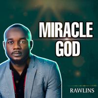Rawlins - Miracle God