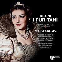Maria Callas, Orchestra del Teatro alla Scala di Milano, Tullio Serafin - Bellini: I Puritani