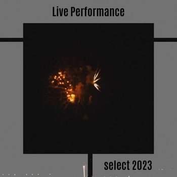 Various Artists - Live Performance Select 2023