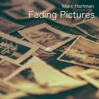 Marc Hartman - Fading Pictures