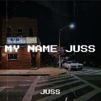 Juss - My Name Juss (Explicit)