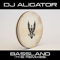 DJ Aligator - Bassland (The Remixes)