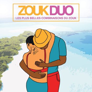 Various Artists - Zouk duo : Les plus belles combinaisons du zouk