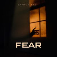 Clueless - Fear (Explicit)