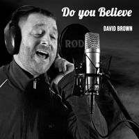 David Brown - Do You Believe
