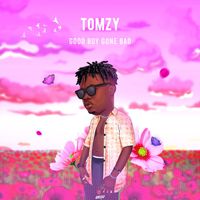 Tomzy - Good Boy Gone Bad (Explicit)