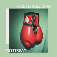 Michael Gallagher - Yesterday
