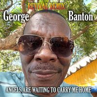 George Banton - Angels Are Waiting To Carry Me Home (Revival Remix)