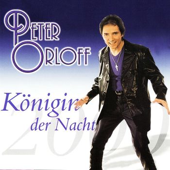 Peter Orloff - Königin der Nacht 2000 (Remastered 2023)