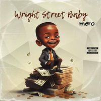 Mero - Wright Street Baby (Explicit)