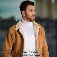 Miro - Le Evine (Kurdish Trap Remix)
