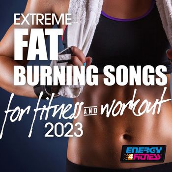 D'Mixmasters - Extreme Fat Burning Songs For Fitness & Workout 2023