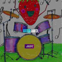 AWOL - Axed (Explicit)