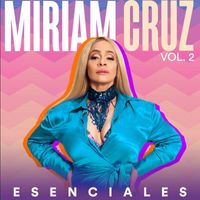 Miriam Cruz - Esenciales, Vol. 2