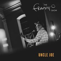 The FrannyO Show - Uncle Joe