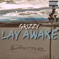 Grizzy - Lay Awake (Explicit)