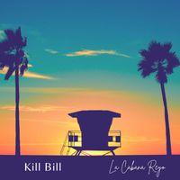 La Cabana Reyo featuring Van Bascom - Kill Bill