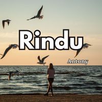 Antony - Rindu (Explicit)
