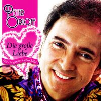 Peter Orloff - Die große Liebe (die ein ganzes Leben hält) (Remastered 2023)