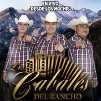 Los Cabales Del Rancho - En vivo desde los mochis
